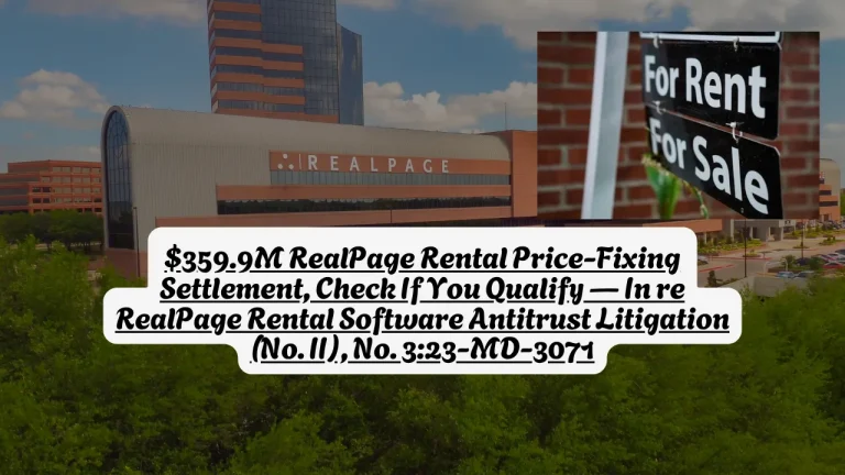 $359.9M RealPage Rental Price-Fixing Settlement, Check If You Qualify — In re RealPage Rental Software Antitrust Litigation (No. II), No. 3:23-MD-3071
