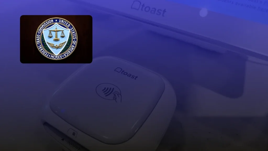 Toast FTC Lawsuit, Hidden Fees, Cancellation Charges and Subscription Traps Alleged